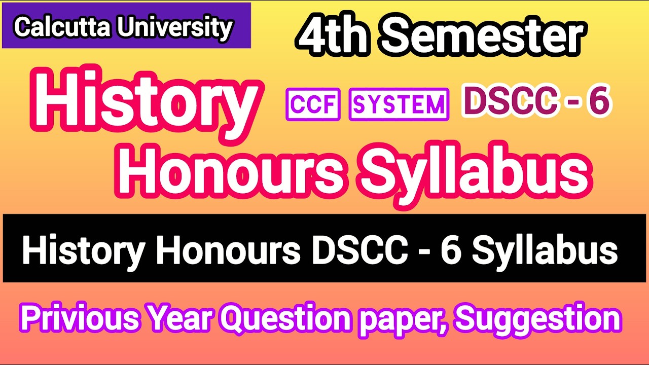 Cu 4th semester history honours DSCC 6 Syllabus l 4th Sem History Honours Syllabus DSCC 6/ History