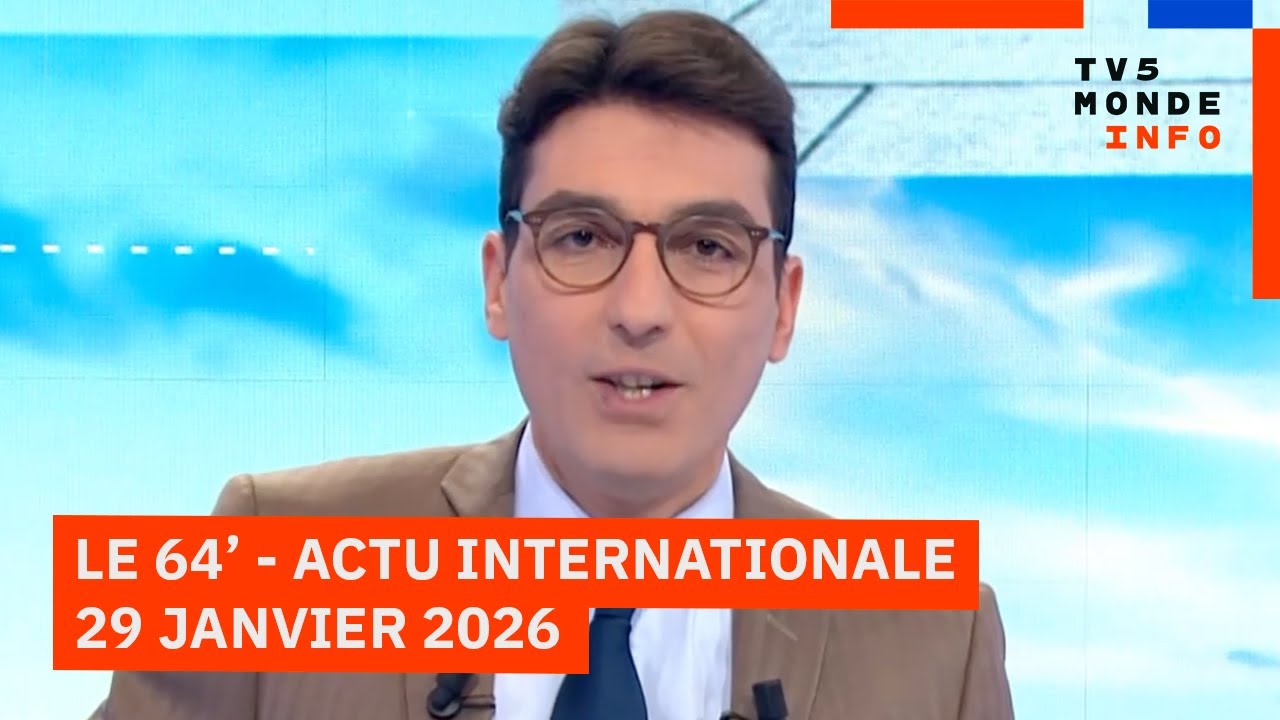 Le 64' - L'actualité internationale du jeudi 29 janvier 2026 - TV5MONDE