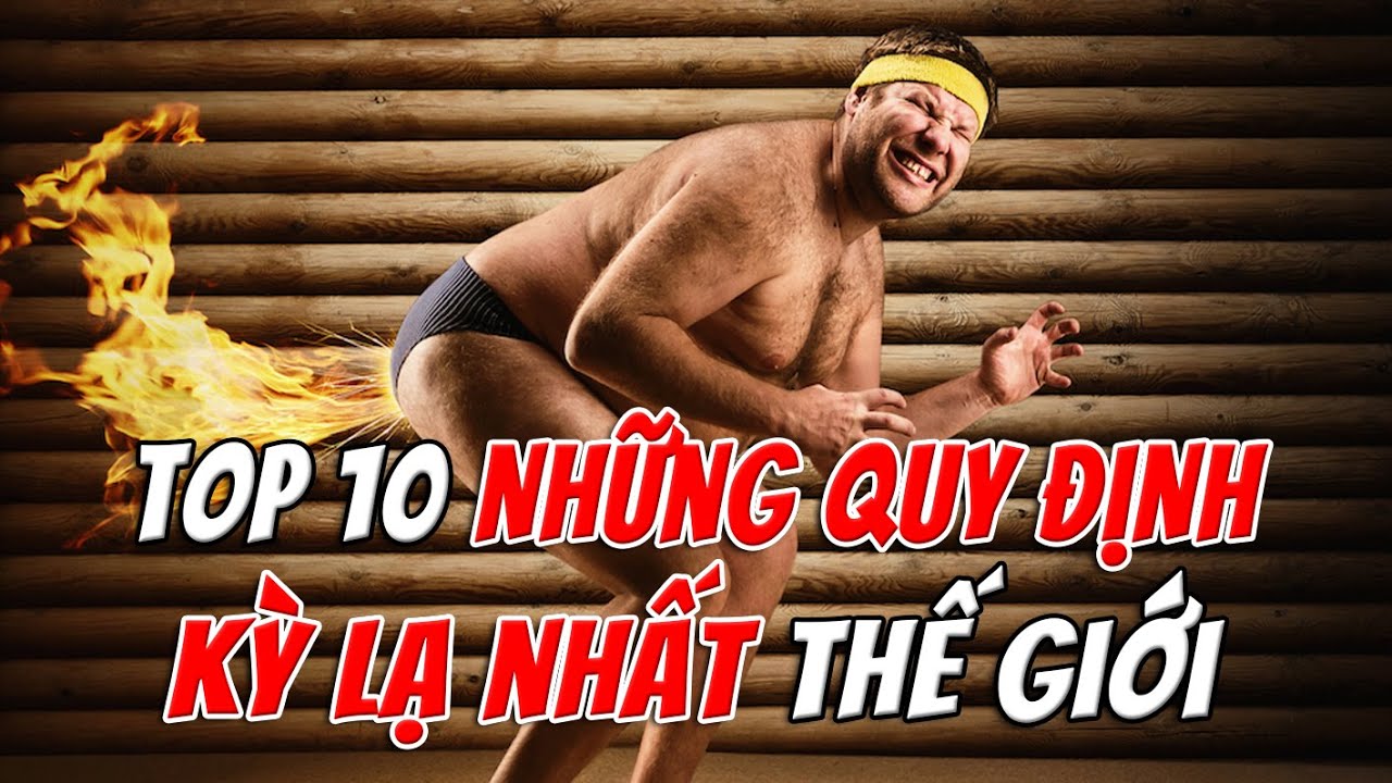 Top 10 Quy Định Kỳ Lạ Nhất Thế Giới – Những Quy Tắc Không Thể Tin Được | TOP 1 THẾ GIỚI
