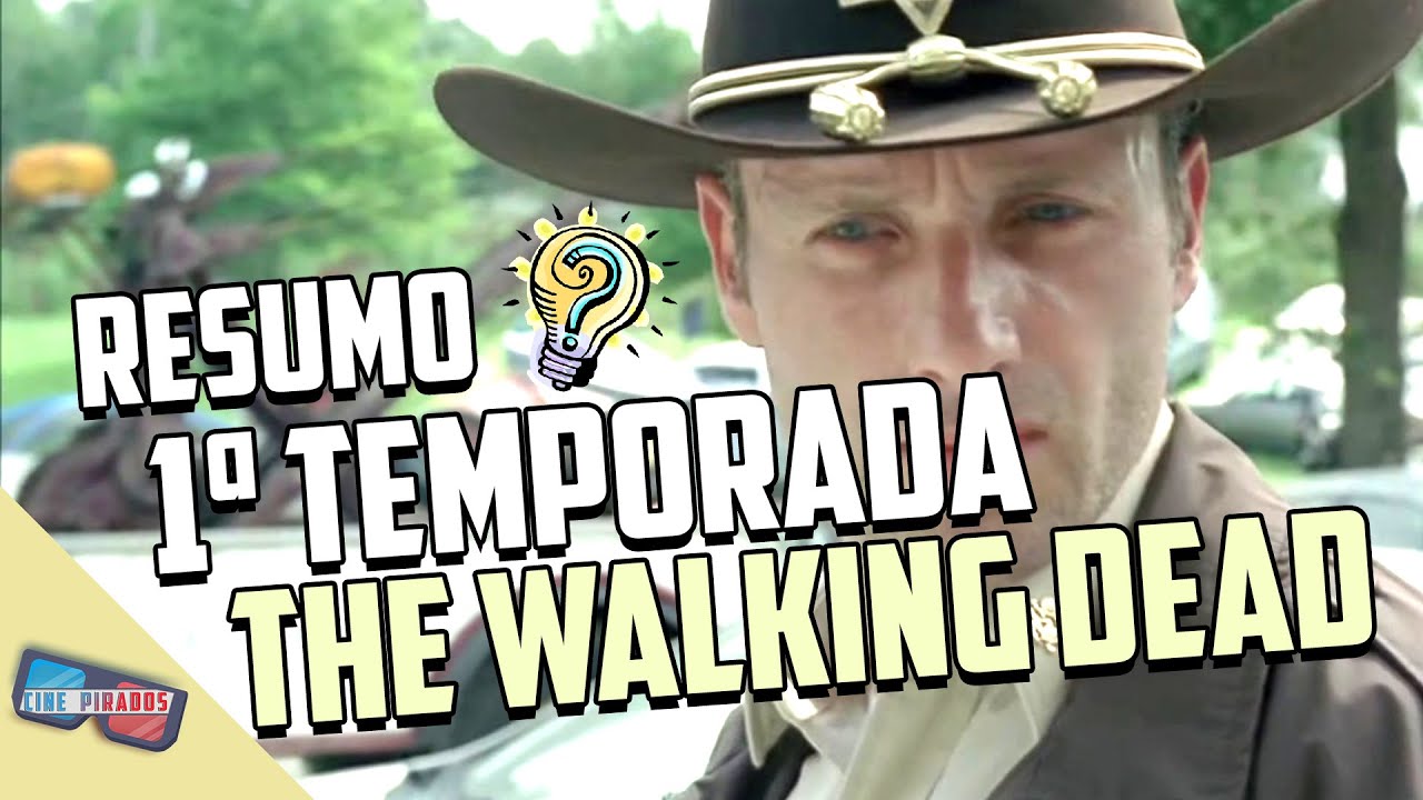 THE WALKING DEAD -  RESUMO 1&ordf; TEMPORADA