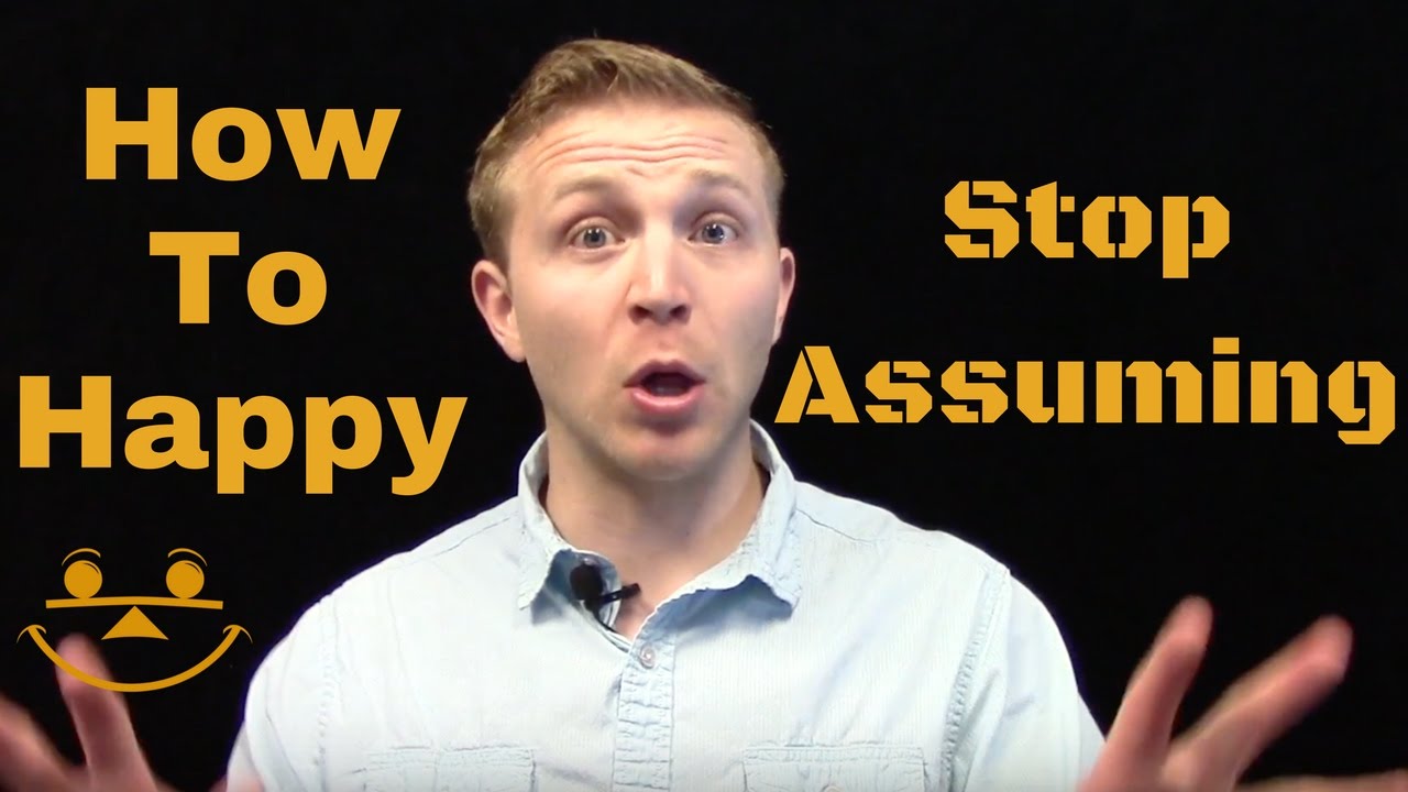 Effective Communication: Stop Making Assumptions