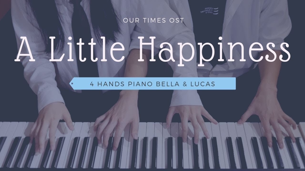 🎵Our Times OST (그시절 우리가 좋아했던 소녀 OST) - A Little Happiness | 4hands piano