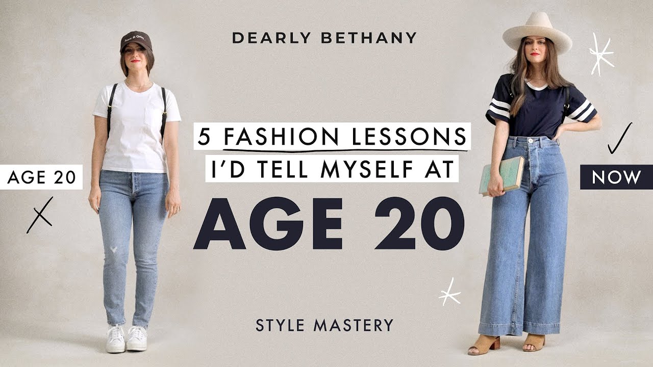 5 Fashion Lessons I'd Tell Myself At 20