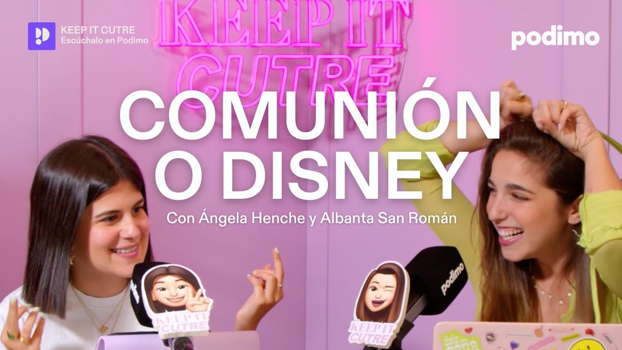 Disney vs comunión en 'Keep it cutre' con Albanta San Román y Ángela Henche