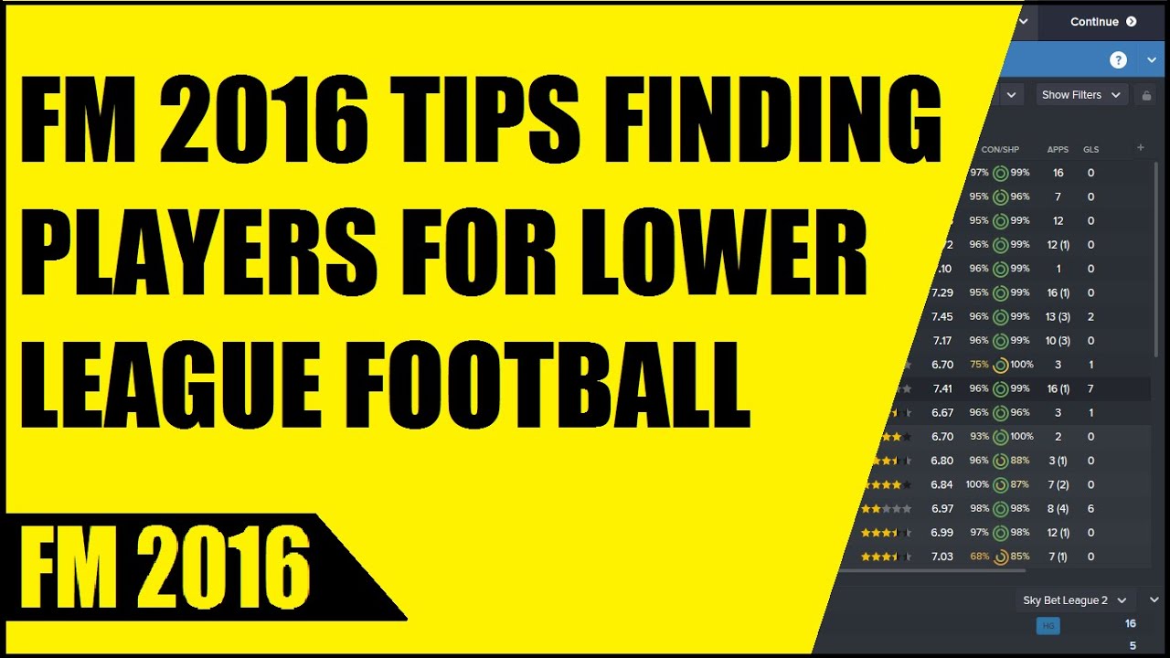 FM 2016 TIPS FINDING PLAYERS FOR LOWER LEAGUE FOOTBALL