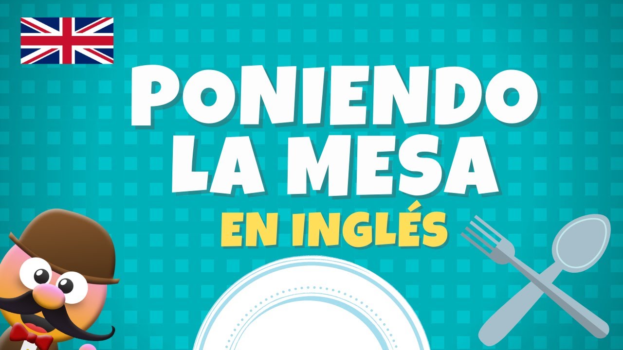 PONIENDO LA MESA EN INGLÉS. (SETTING THE TABLE) - INGLÉS PARA NIÑOS CON MR.PEA - ENGLISH FOR KIDS