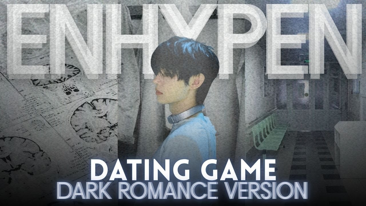 ENHYPEN Dating Game : Dark Romance Version