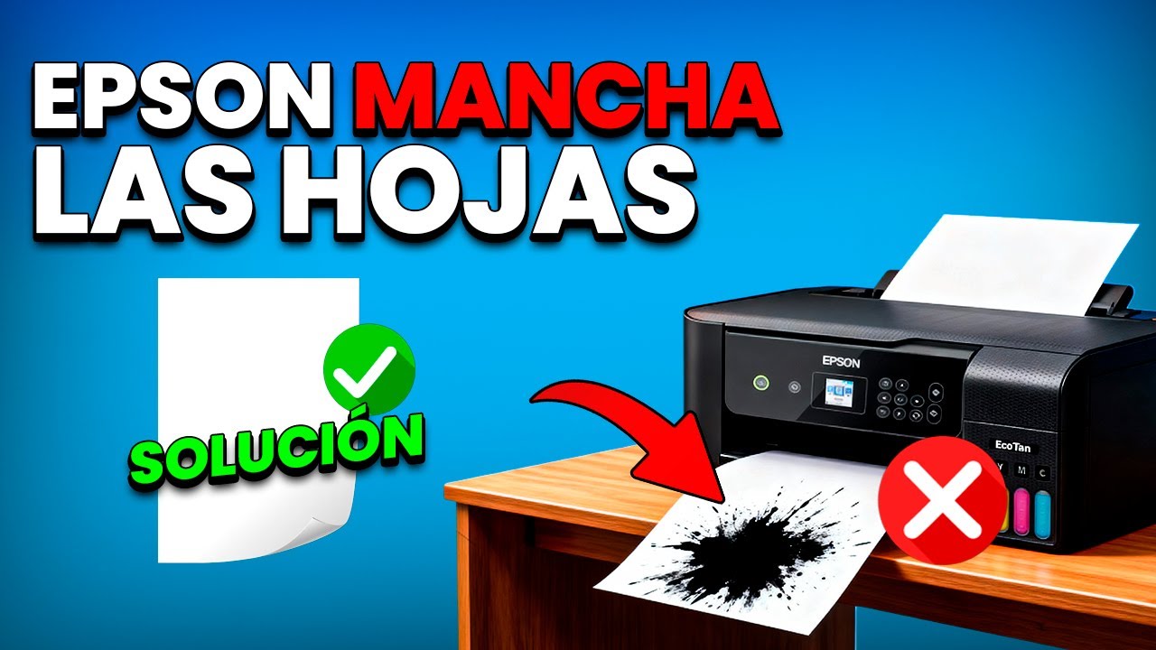 Impresora Epson mancha las hojas, aqui esta la Solucion