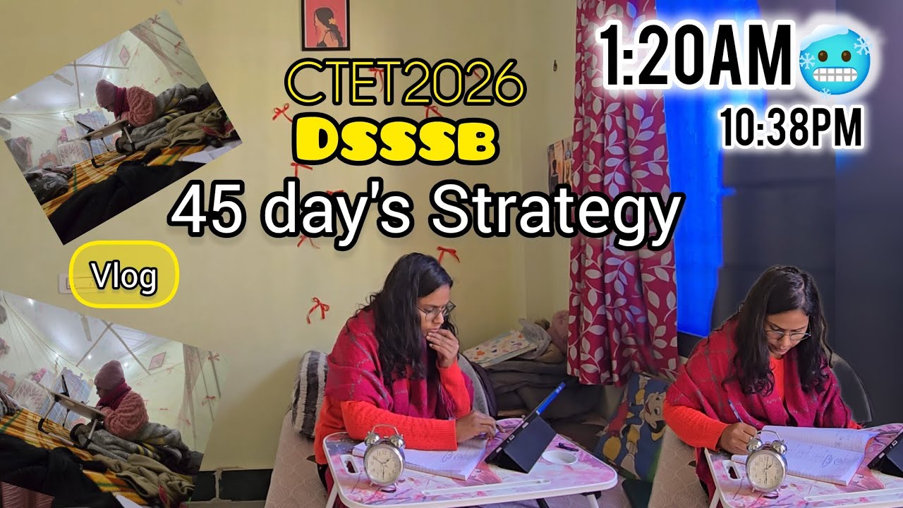 CTET 2026| DSSSB 45 Days Strategy 📚 | Late Night Study Routine | Vlog | Day to Night | Life in patna