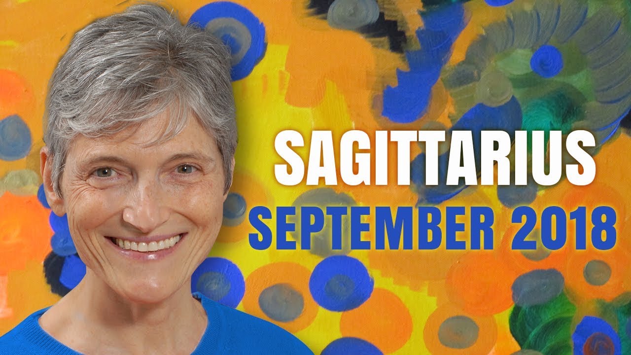 Sagittarius September 2018 Astrology Horoscope - Your Dreams are Coming True!