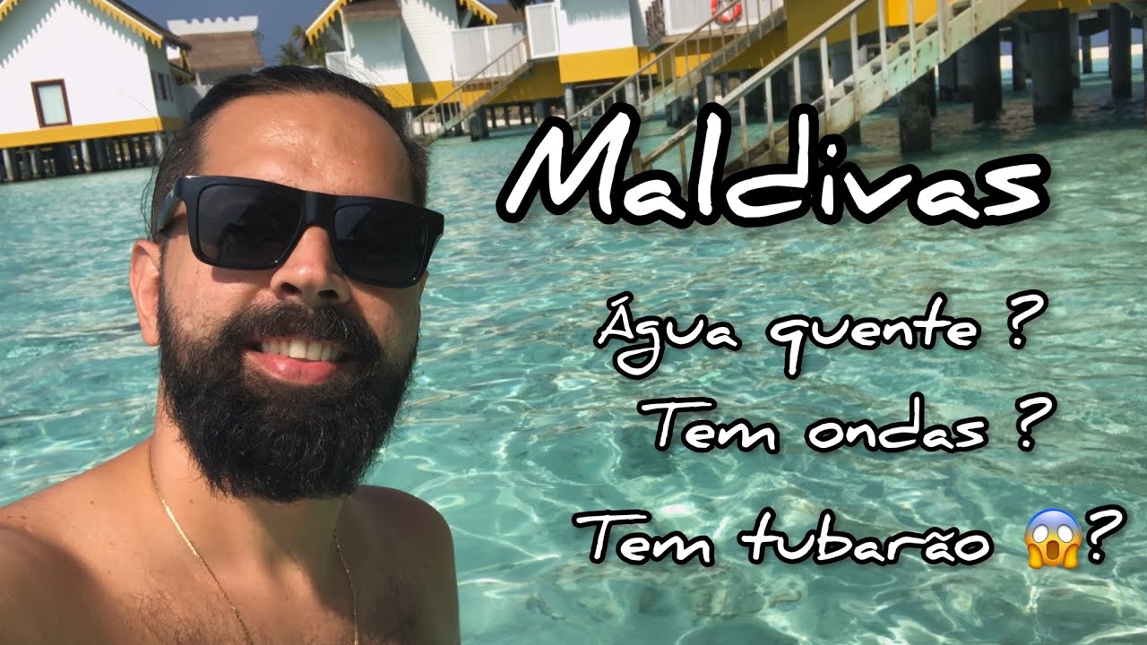 Maldivas tem &aacute;gua quente? Tem ondas ? E tubar&atilde;o ?🤭😱