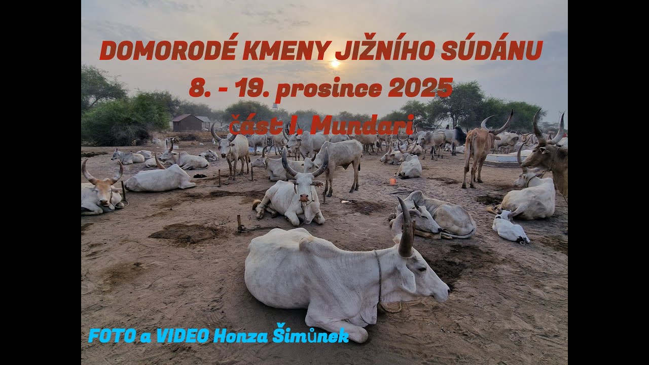 2025 12 01 DOMORODÉ KMENY JIŽNÍHO SÚDÁNU část 1.  kmen MUNDARI
