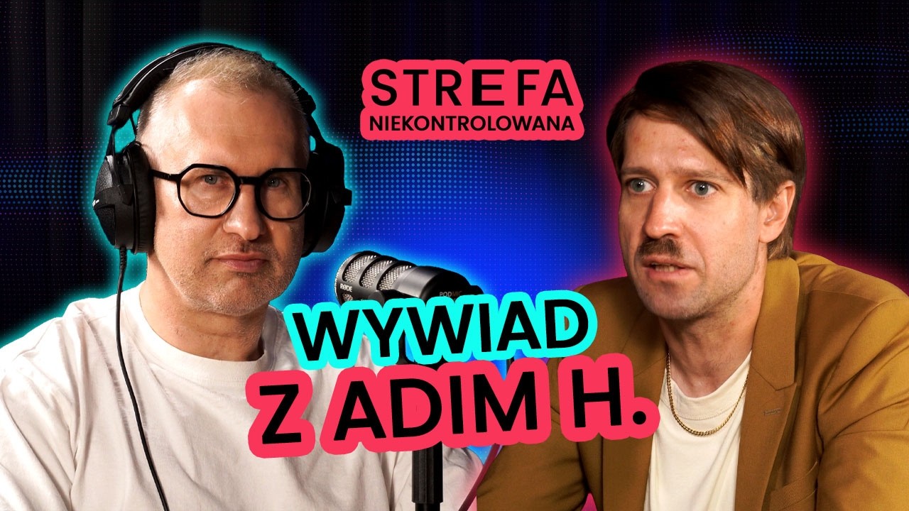 #Podcast Strefa Niekontrolowana: Wywiad z Adim H.