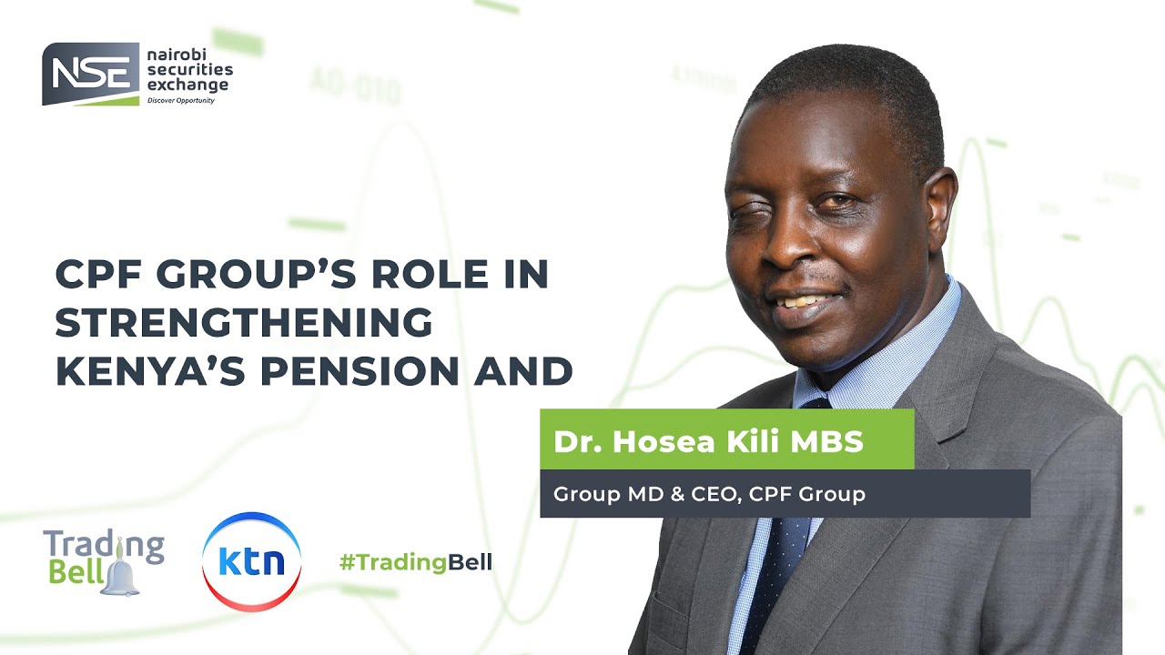 CPF Group’s Role in Strengthening Kenya’s Pension and Finance Sector.