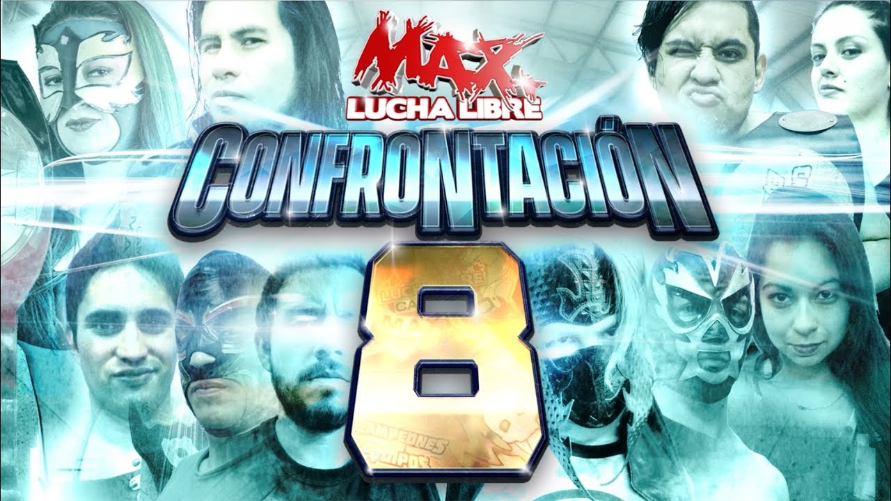 Max Lucha Libre - Resumen CONFRONTACIÓN 8
