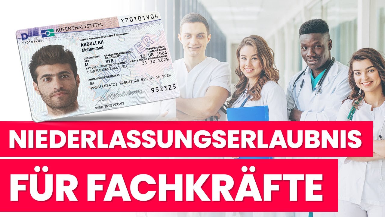 Niederlassungserlaubnis: Voraussetzungen als Fachkraft