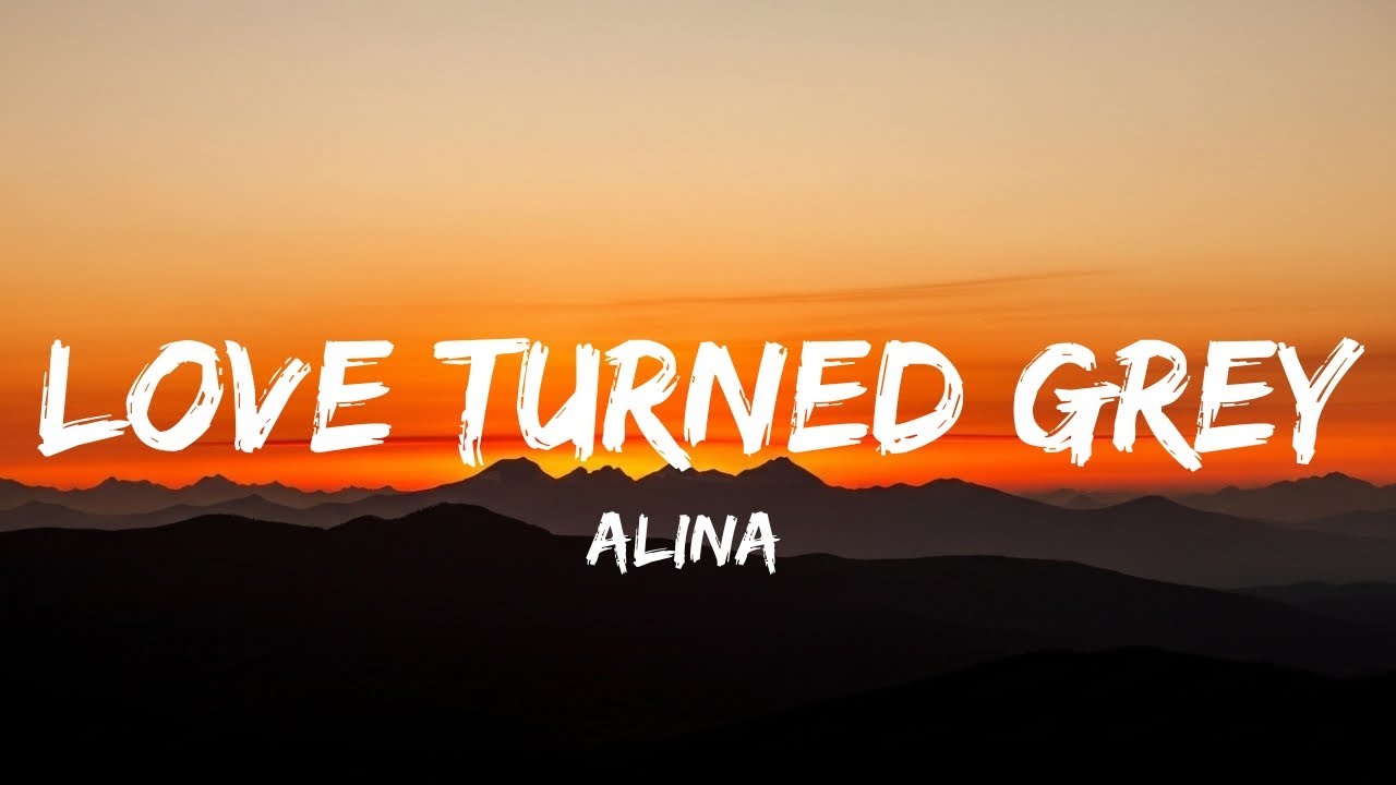 Alina - Love Turned Grey (Lyrics) | Emotion Song 2026