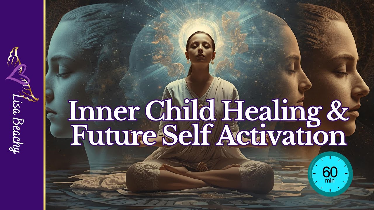 Inner Child Healing & Future Self Activation | 60-Min Guided Meditation 💜