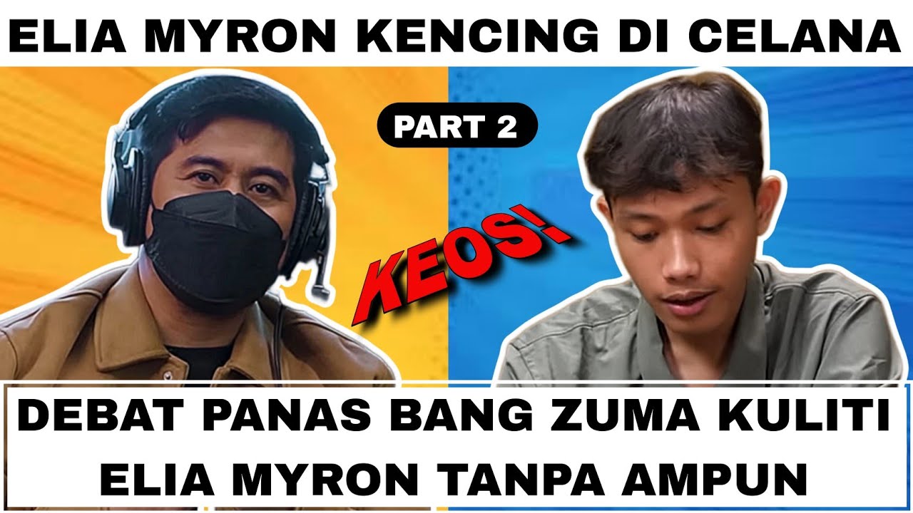 Debat Panas Elia Myron Vs Bang Zuma!! (PART 2) 