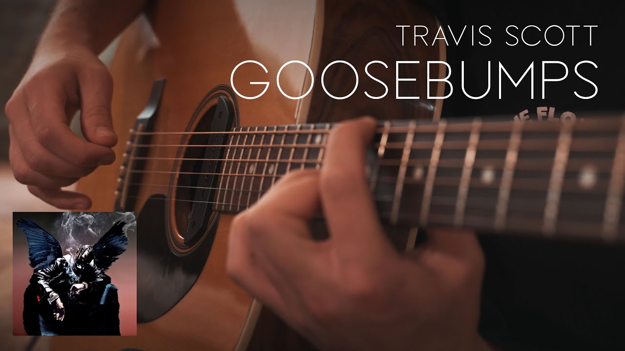 Travis Scott - Goosebumps // Fingerstyle Guitar Cover