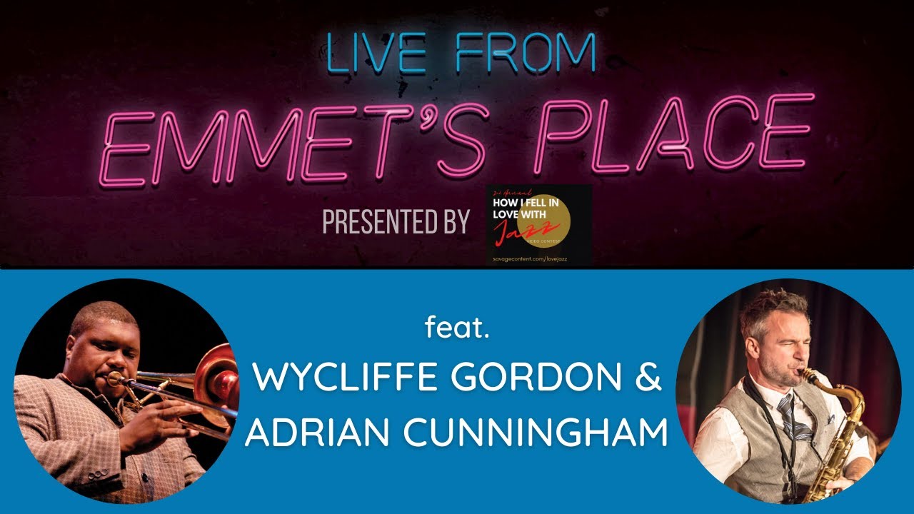 Live From Emmet's Place Vol. 75 - Wycliffe Gordon & Adrian Cunningham
