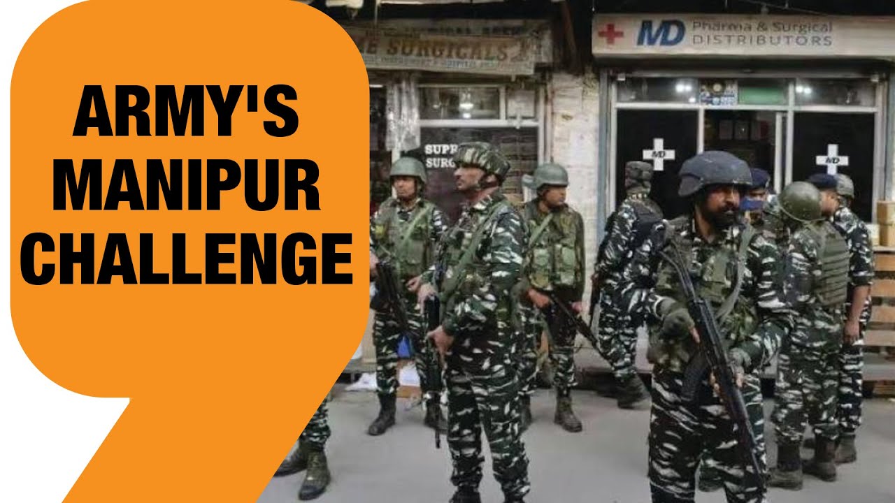 Army's Challenges In Manipur | Curtailing Violence, A porous Border & Civilian Evacuation | News9