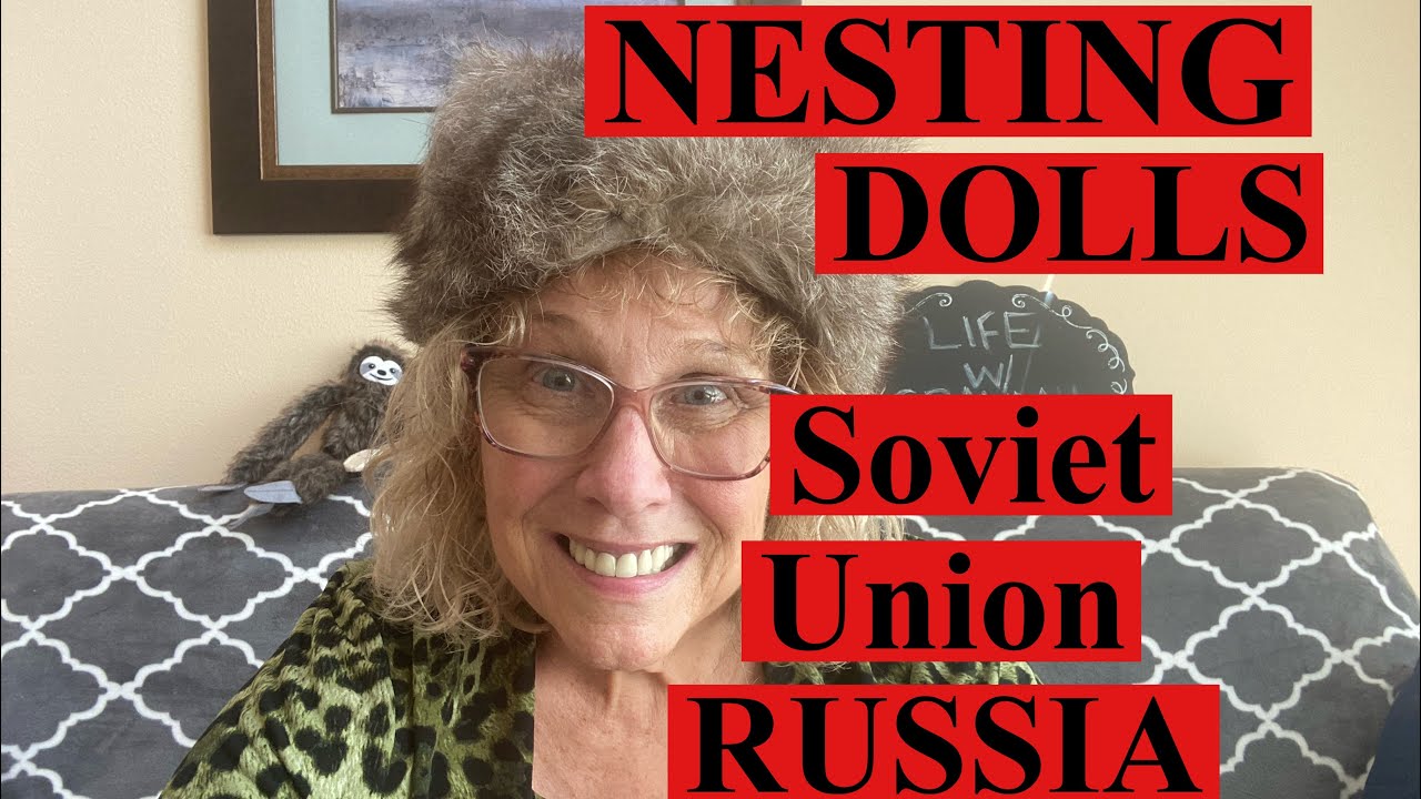 NESTING DOLLS from SOVIET UNION & RUSSIA - Check out my collection!