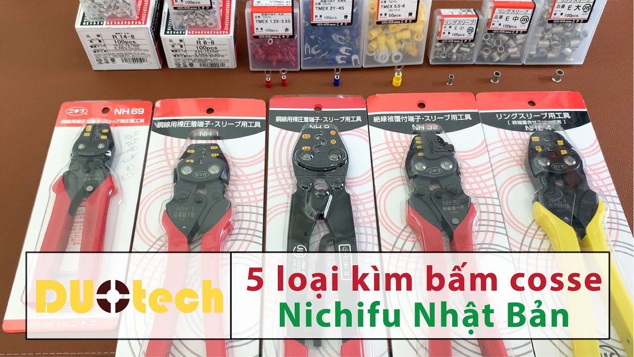 Kìm bấm cos Nichifu NH69 NH1 NH9 NH32 NHE4 Nhật Bản bằng tay có trợ lực bấm - DUO Channel