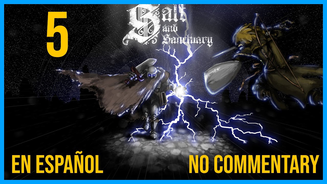 Salt and Sanctuary | Gameplay en español | Parte 5 | Sin Comentarios