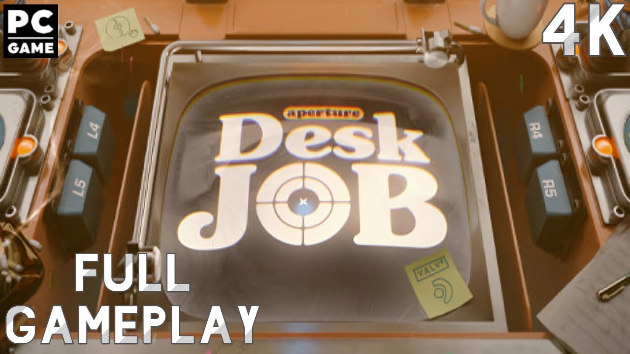 Aperture Desk Job Gameplay 4K PC Game No Commentary