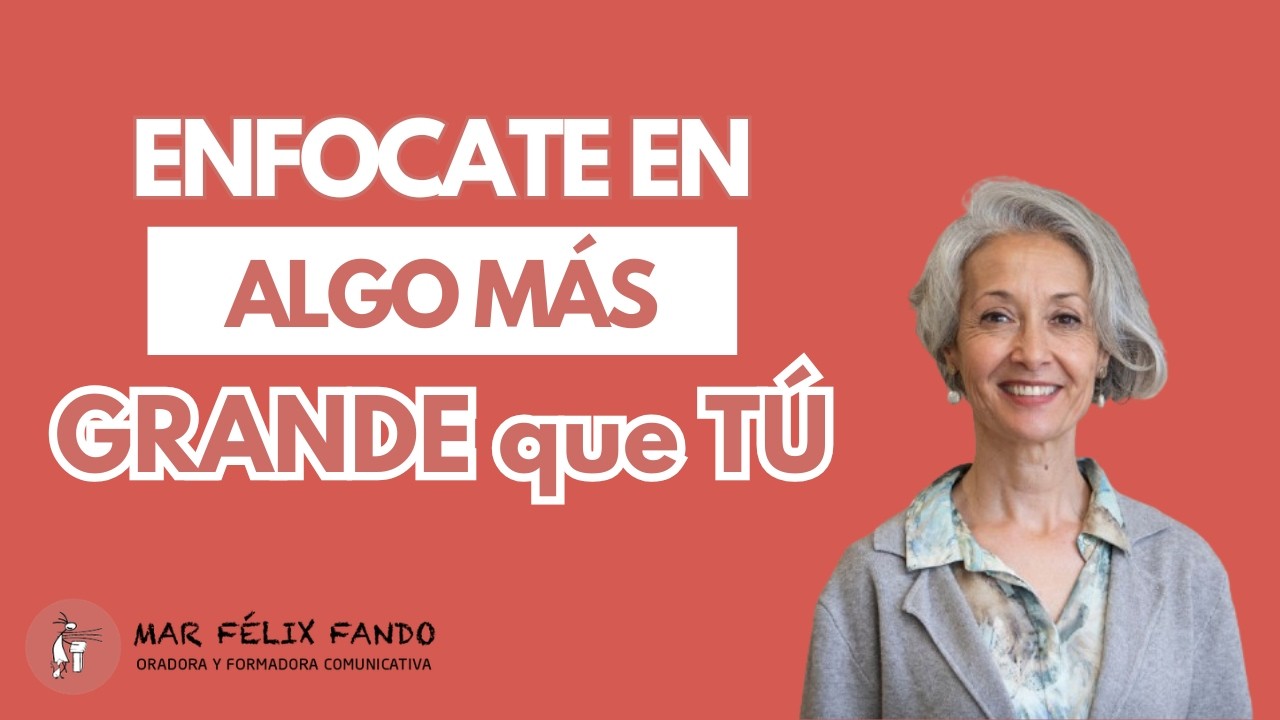 Enfocate en algo más grande que tú