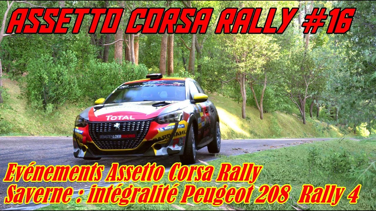 Assetto Corsa Rally #16# Evénements Assetto Corsa Rally # Saverne : intégralité Peugeot 208 Rally 4