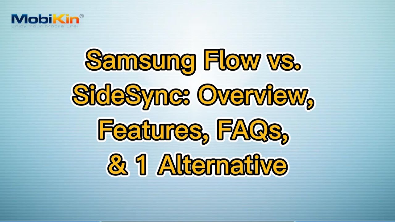 Samsung Flow vs. SideSync: Overview, Features, FAQs, & 1 Alternative