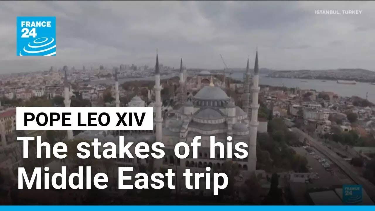 The stakes of Pope Leo's trip to the Middle East &bull; FRANCE 24 English