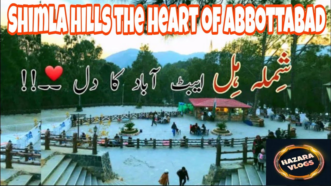Shimla Hills Hazara most Beautiful Tourist hill station in Abbottabad | Hazara Vlogs