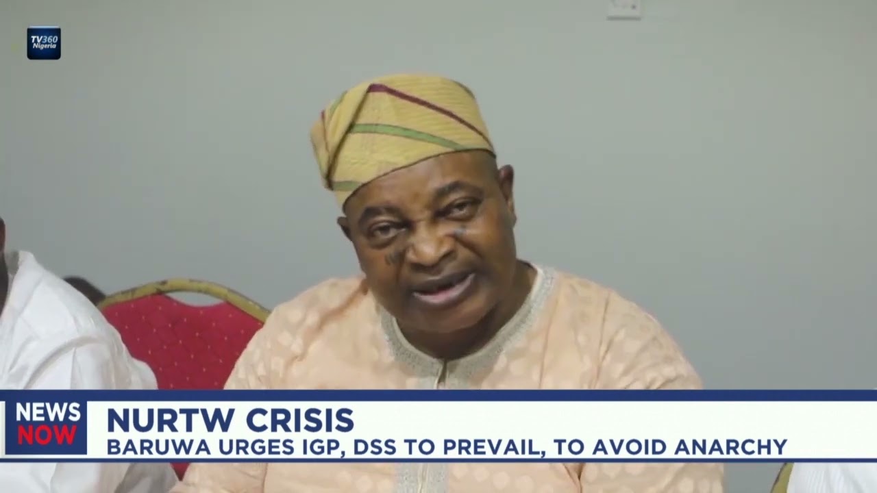 NURTW CRISIS  Baruwa urges IGP, DSS to prevail, avoid anarchy