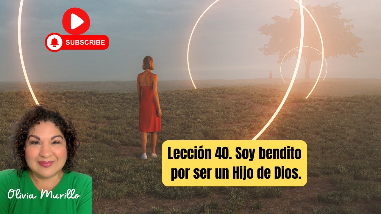 Lección 40. Soy bendito por ser un Hijo de Dios.