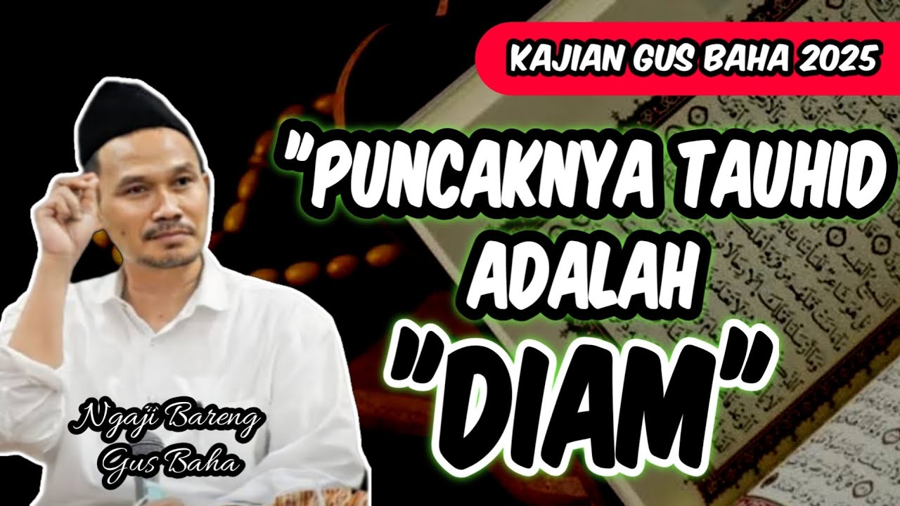 Puncaknya Ilmu Tauhid, Diam‼️Gus Baha