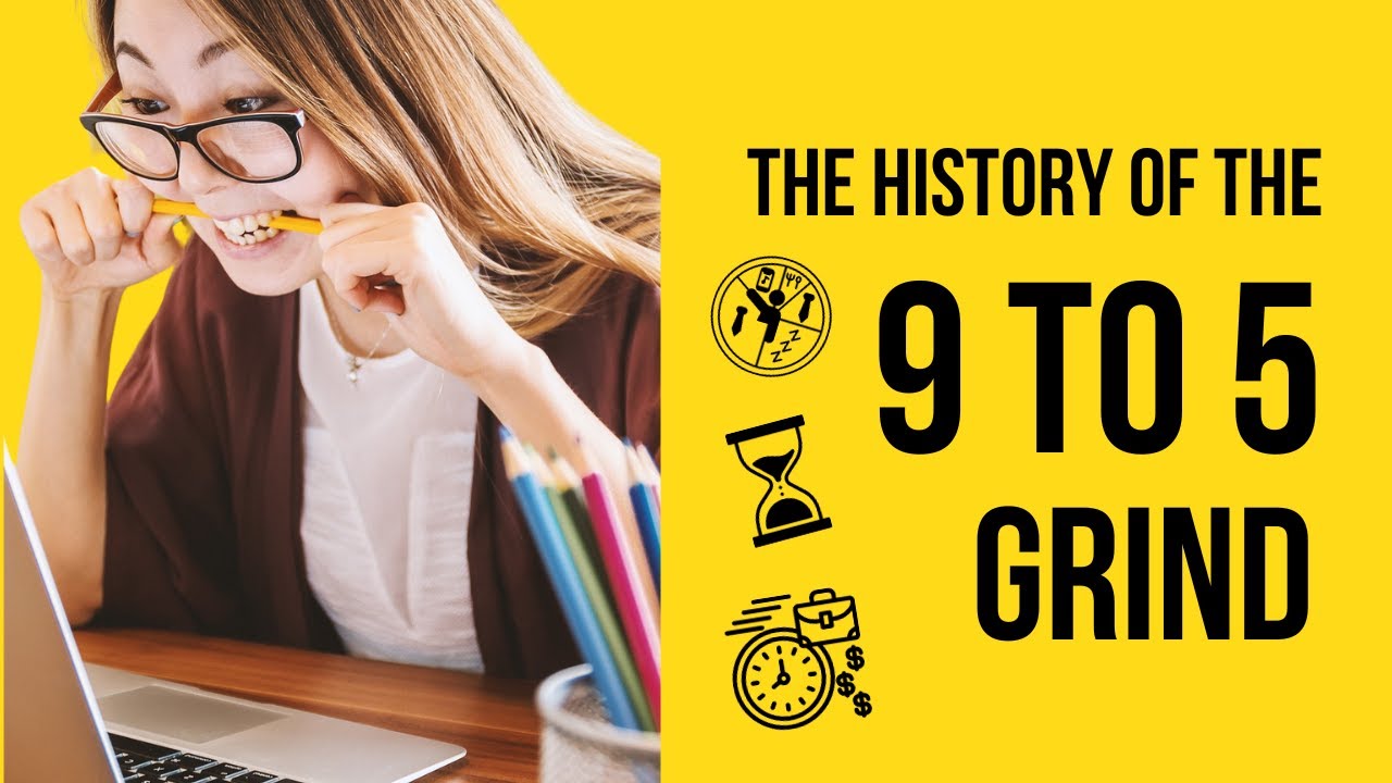 The History of the 9 to 5 Grind