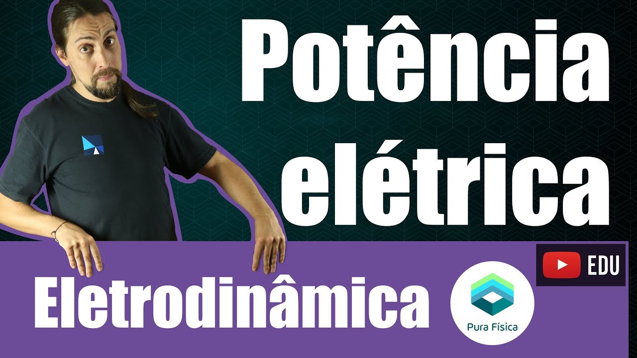 Física - Eletrodinâmica: potência elétrica