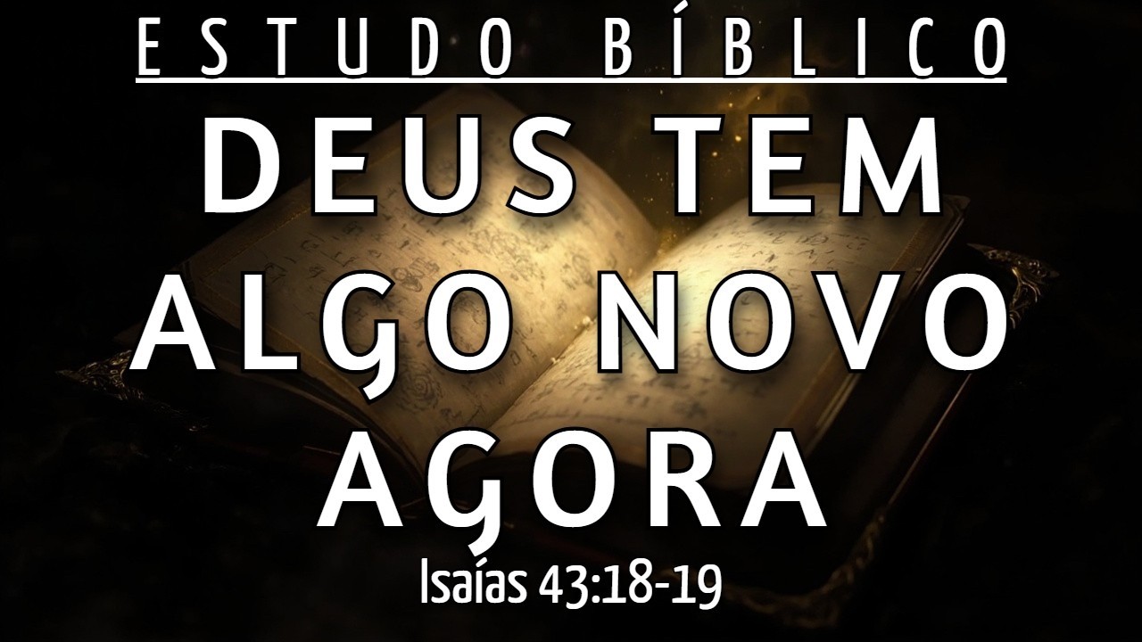 A CHAVE PARA ENCERRAR CICLOS QUE DOEM E RECEBER O NOVO DE DEUS - ISAÍAS 43:18
