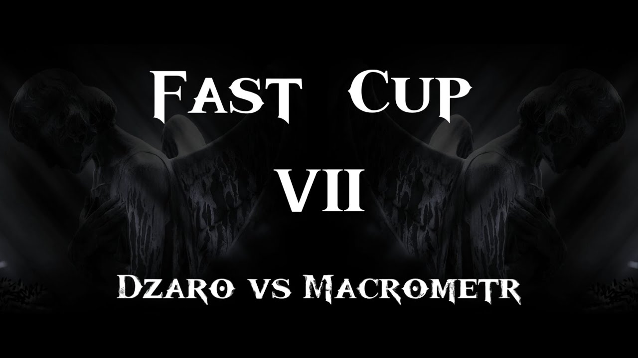 Fast Cup Season 7 Раунд 3 Dzaro vs Macrometr. Disciples 2