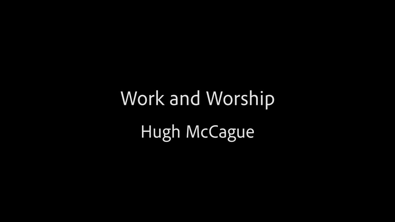 Work and Worship - Hugh McCague
