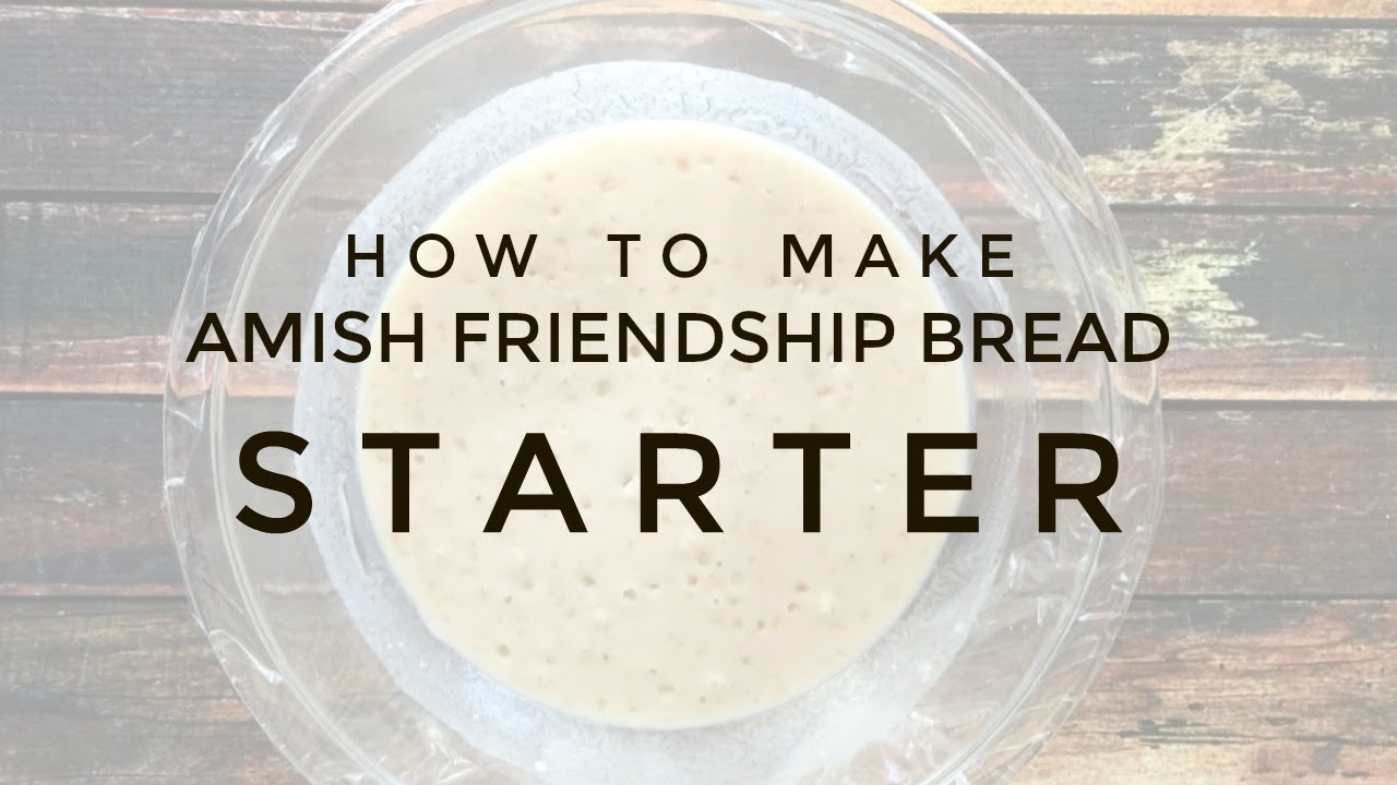How to Make Amish Friendship Bread Starter Recipe