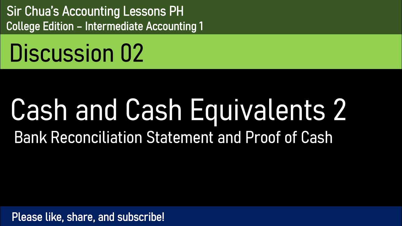 [Intermediate Accounting] Discussion 02 - Bank Reconciliation Statement and Proof of Cash (Cash 2)