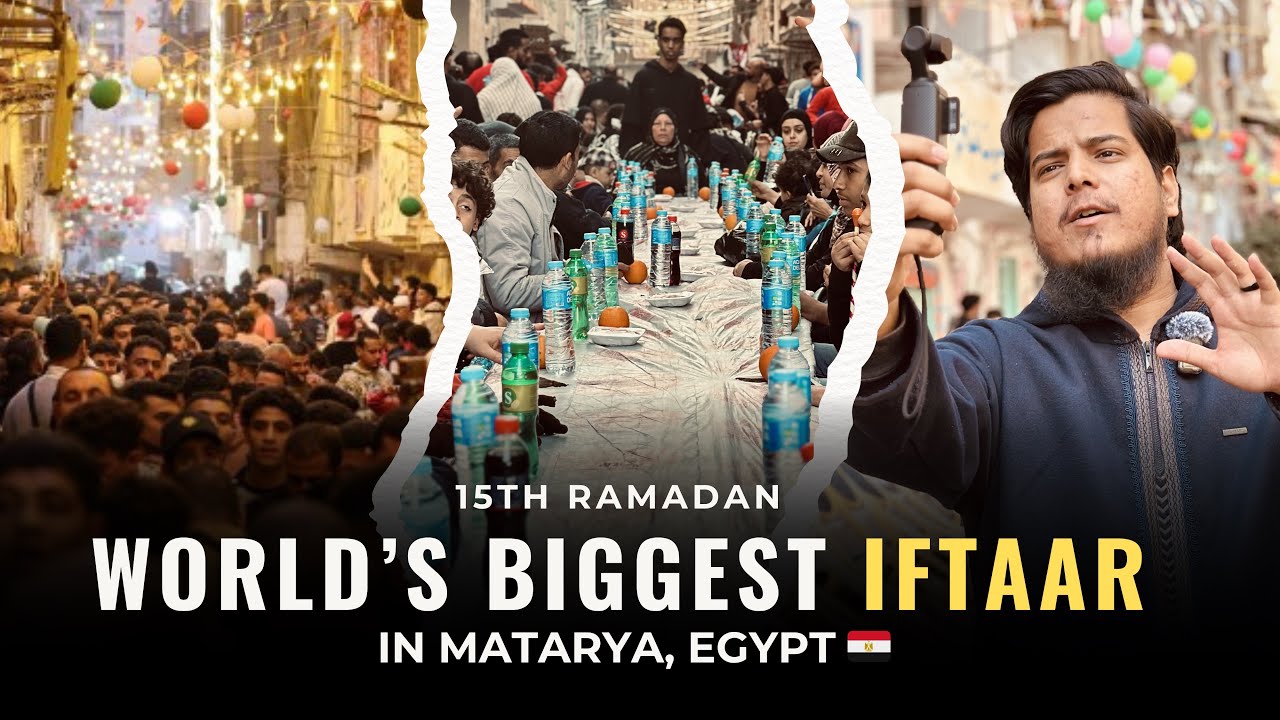 World’s Biggest Iftar in Egypt 🇪🇬 | 15th Ramadan | Al Matariyyah