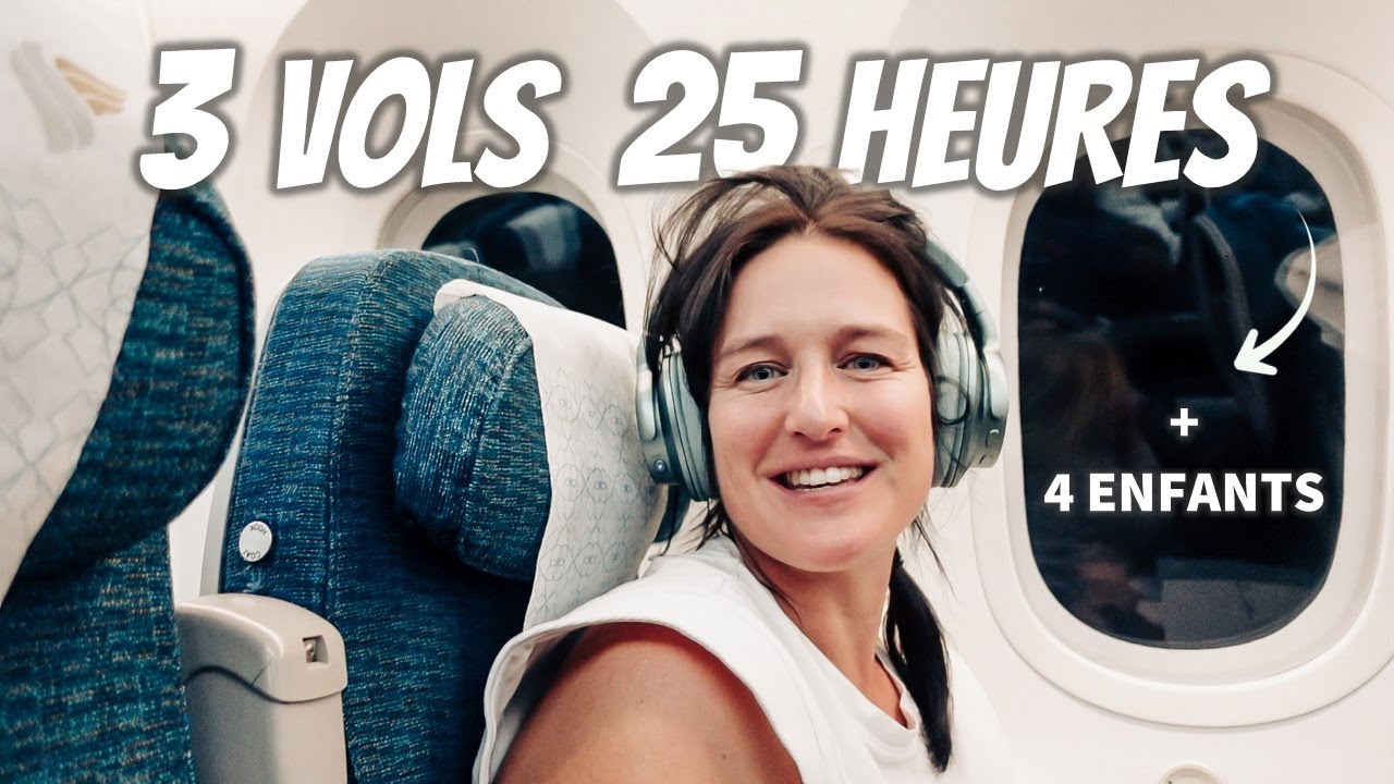SURVIVRE À UN VOL LONG COURRIER AVEC 4 ENFANTS| 25H DE VOLS | 3 AVIONS | 2 ESCALES | BILLET PAS CHER