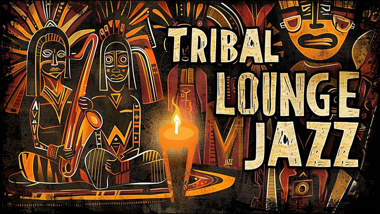 Tribal Lounge Jazz – Background Jazz for Repeated Listening
