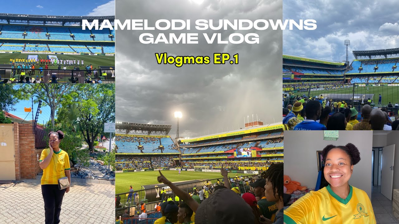 FULL MAMELODI SUNDOWNS GAME VLOG UNFILTERED| VLOGMAS EP1| LAST GAME AT LOFTUS FOR THE YEAR! #vlog⚽️💛