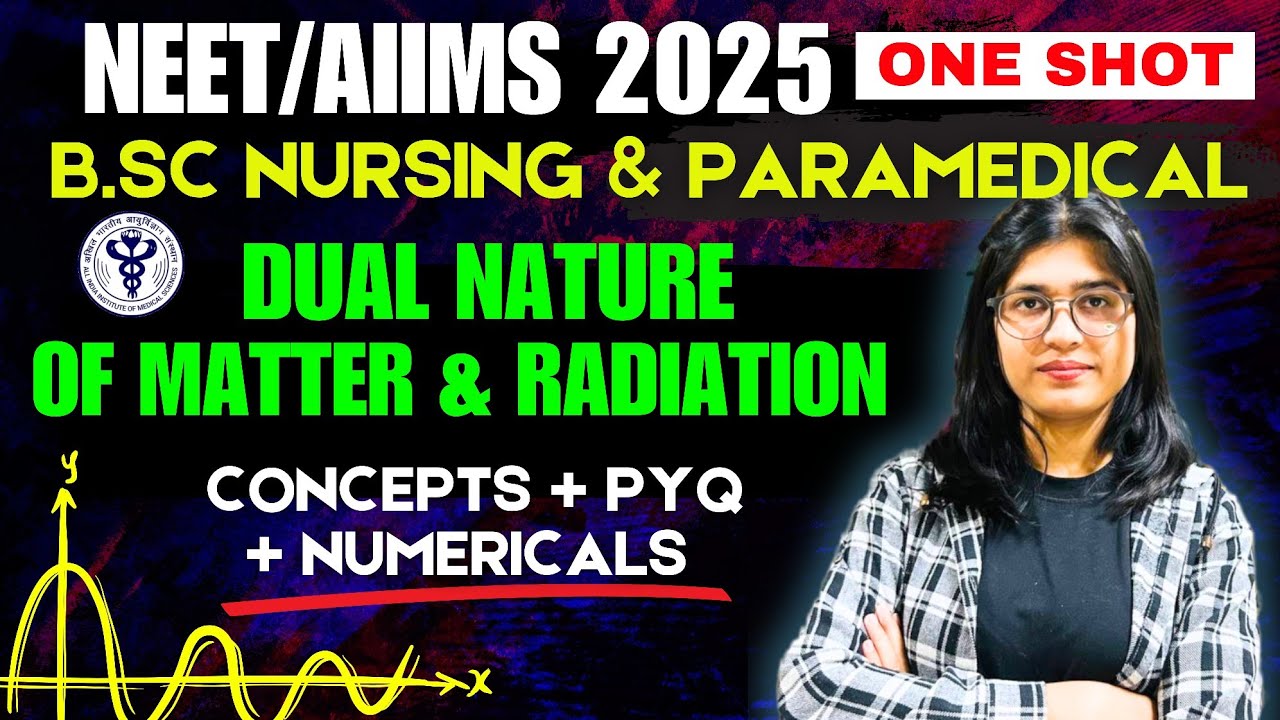 Dual Nature of Matter & Radiation | Special Session for AIIMS, NEET, Nursing & Paramedical